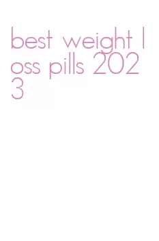 best weight loss pills 2023