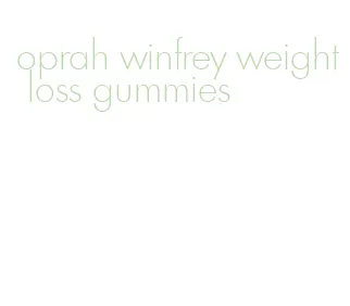oprah winfrey weight loss gummies