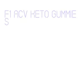 f1 acv keto gummies