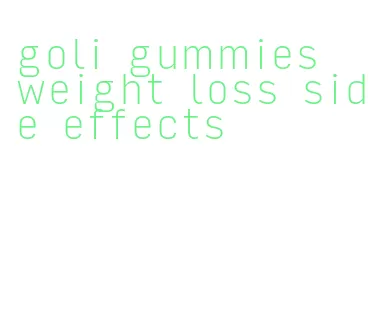 goli gummies weight loss side effects