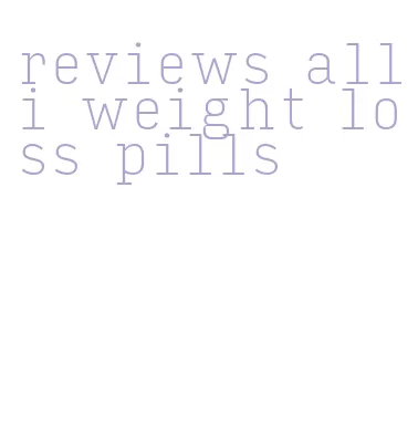 reviews alli weight loss pills