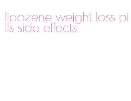 lipozene weight loss pills side effects