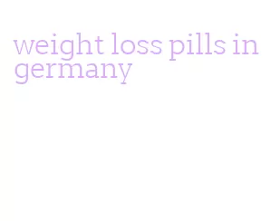 weight loss pills in germany