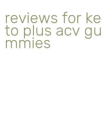 reviews for keto plus acv gummies