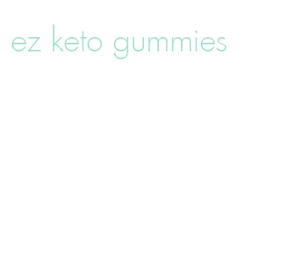 ez keto gummies