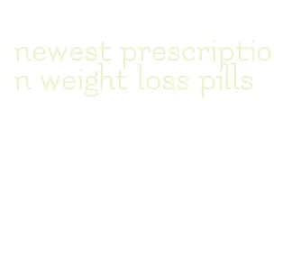 newest prescription weight loss pills