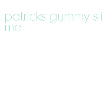 patricks gummy slime