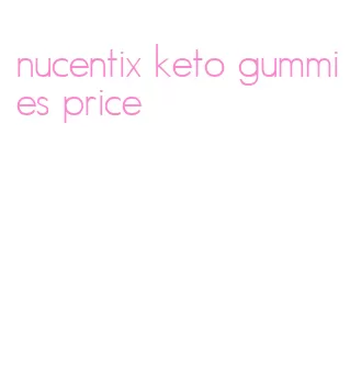 nucentix keto gummies price