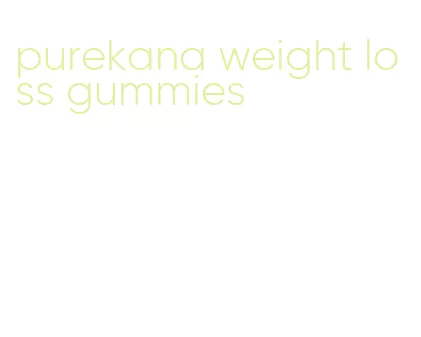purekana weight loss gummies