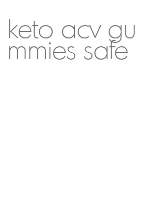 keto acv gummies safe
