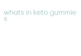 whats in keto gummies