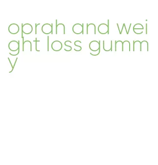 oprah and weight loss gummy