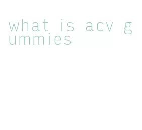 what is acv gummies