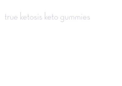 true ketosis keto gummies
