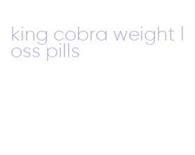 king cobra weight loss pills