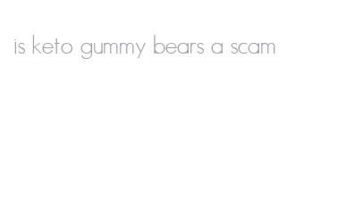 is keto gummy bears a scam