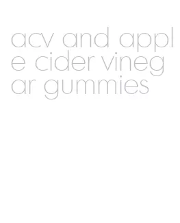 acv and apple cider vinegar gummies