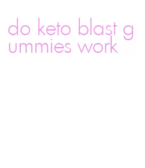 do keto blast gummies work