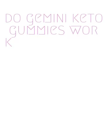 do gemini keto gummies work