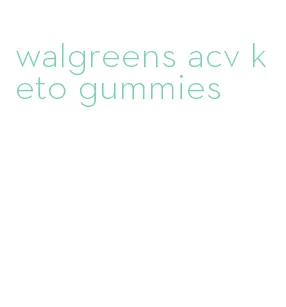 walgreens acv keto gummies