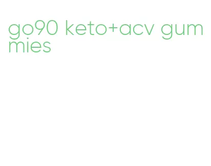 go90 keto+acv gummies