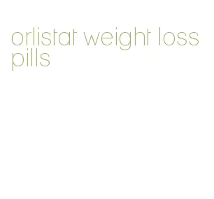 orlistat weight loss pills