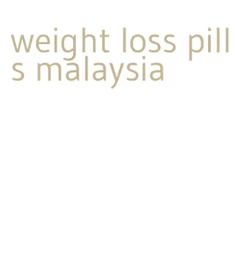 weight loss pills malaysia