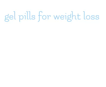 gel pills for weight loss