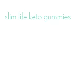 slim life keto gummies