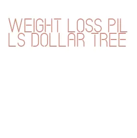 weight loss pills dollar tree