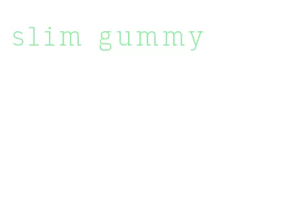 slim gummy