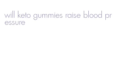 will keto gummies raise blood pressure
