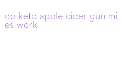 do keto apple cider gummies work